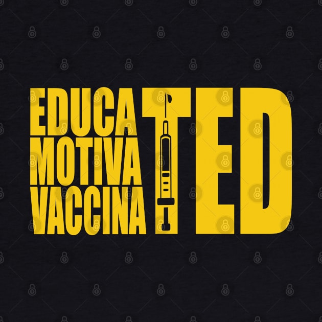 Educated Motivated Vaccinated by Charaf Eddine